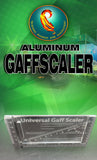 UNIVERSAL GAFF SCALER ALUMINUM